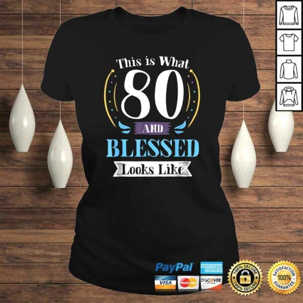 Official 80 and Blessed Shirt 80th Birthday Gift for Men Women Tee T-Shirt
