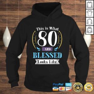 Official 80 and Blessed Shirt 80th Birthday Gift for Men Women Tee T-Shirt 3 Official 80 and Blessed Shirt 80th Birthday Gift for Men Women Tee T Shirt 4