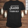 Official 80 years old 80th birthday Gift Square Root of 6400 TShirt