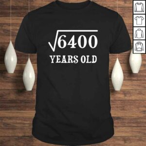 Official 80 years old 80th birthday Gift Square Root of 6400 TShirt 1