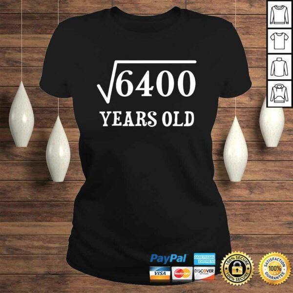 Official 80 years old 80th birthday Gift Square Root of 6400 TShirt