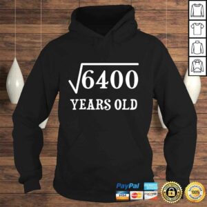 Official 80 years old 80th birthday Gift Square Root of 6400 TShirt 3 Official 80 years old 80th birthday Gift Square Root of 6400 TShirt 4