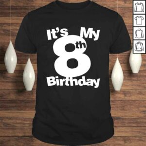 Official 8th Birthday Shirt. Its My 8th Birthday Tee Shirt Official 8th Birthday Shirt. Its My 8th Birthday Tee Shirt