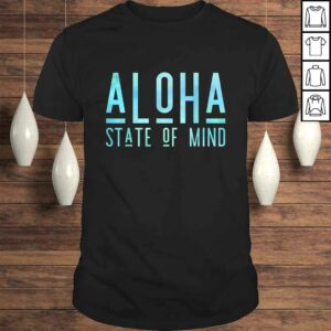 Official ALoha State Of Mind – ALoha Hawaii Shirt Official ALoha State Of Mind – ALoha Hawaii Shirt