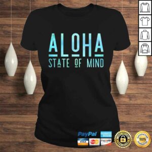 Official ALoha State Of Mind - ALoha Hawaii Shirt 2 Official ALoha State Of Mind ALoha Hawaii Shirt 3