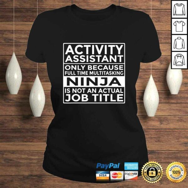 Official Activity Assistant Full Time Multitasking Ninja Funny Nurse Tee Shirt