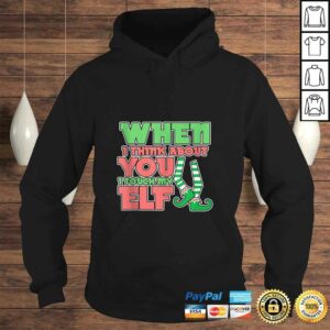 Official Adult Humor Christmas When I Think About You I Touch My Elf Shirt 3 Official Adult Humor Christmas When I Think About You I Touch My Elf Shirt 4