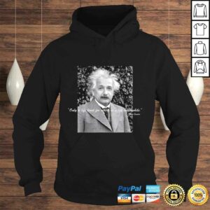 Official Albert Einstein Quote Theory Of Relativity TShirt 3 Official Albert Einstein Quote Theory Of Relativity TShirt 4