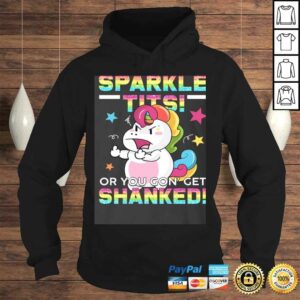Official Back The Fuck Up Sparkle Tits You Gon Get Shanked Funny Unicorn Meme Shirt 4