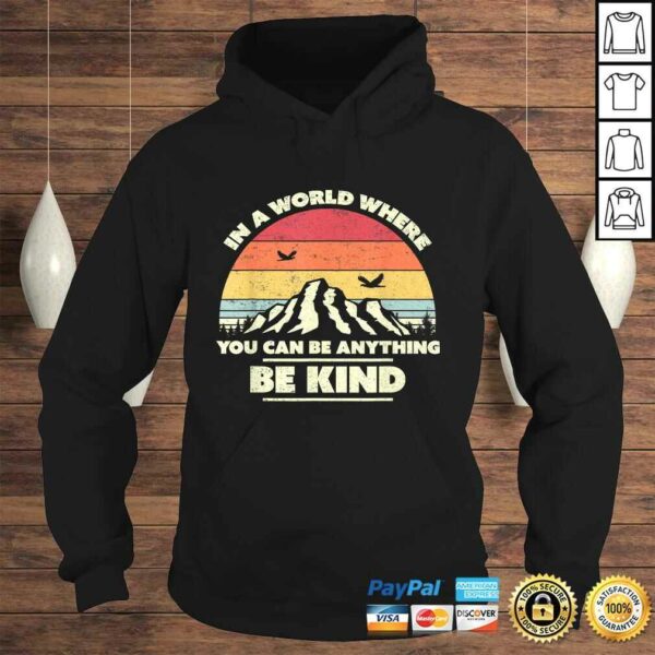 Official Be Kind, Retro In A World Where You Can Be Anything Be Kind T-shirt