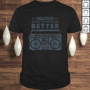 Official Beatbox Shirt Beatbox makes everything Better Funny Tee T-Shirt Official Beatbox Shirt Beatbox makes everything Better Funny Tee T-Shirt