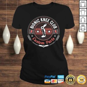 Official Bionic Knee Club Custom Parts Funny Knee ReplacemenGift TShirt 2 Official Bionic Knee Club Custom Parts Funny Knee ReplacemenGift TShirt 3