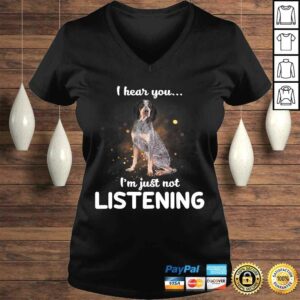 Official Bluetick Coonhound I hear you not listening Shirt