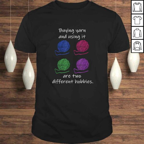 Official Buying Yarn Different Hobbies Knitting Crochet Funny T-shirt