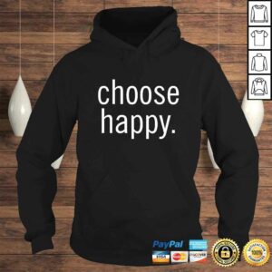 Official Choose Happy Positive Message TShirt 3 Official Choose Happy Positive Message TShirt 4