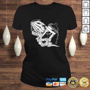 Official Distressed Death Before Decaf Coffee Funny Coffee Tee Shirt 3