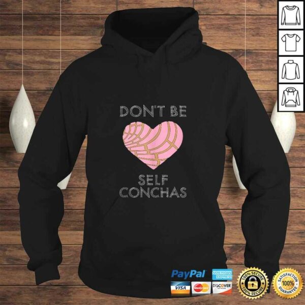 Official Dont Be Self Concha Pan Dulce Mexican Latina Mujer Mexico T-shirt