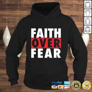 Official Faith Over Fear Inspirational Pro Christian Positive Message Shirt 3 Official Faith Over Fear Inspirational Pro Christian Positive Message Shirt 4