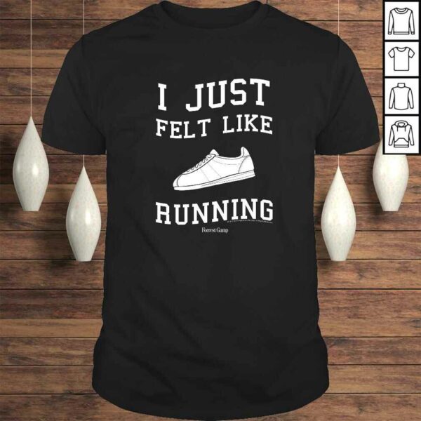 Official Forrest Gump I Just Felt Like Running Quote TShirt Gift