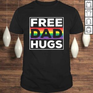 Official Free Dad Hugs Rainbow LGBT Pride Fathers Day Tee Shirt Official Free Dad Hugs Rainbow LGBT Pride Fathers Day Tee Shirt