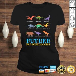 Official Future Paleontologist Paleontology Dinosaurs Lover TShirt Gift 2 Official Future Paleontologist Paleontology Dinosaurs Lover TShirt Gift 3
