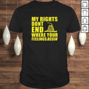 Official Gadsden Shirt My Rights Dont End Where Your Feelings Begin Shirt Official Gadsden Shirt My Rights Dont End Where Your Feelings Begin Shirt