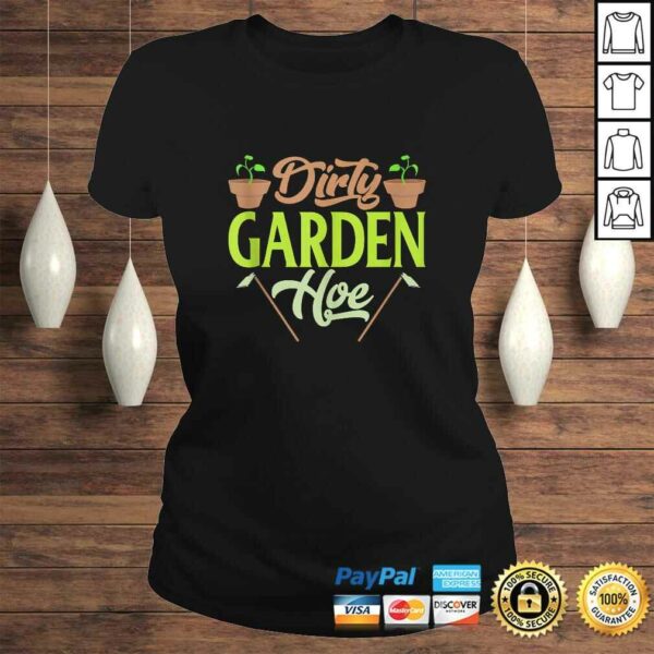 Official Gardening Lover Plants Gift Dirty Garden Hoe Tee T-Shirt