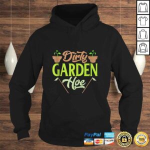 Official Gardening Lover Plants Gift Dirty Garden Hoe Tee T-Shirt 3 Official Gardening Lover Plants Gift Dirty Garden Hoe Tee T Shirt 4