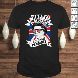 Official Happy Treason Day Funny Queen Elizabeth 4th of July TShirt Gift Official Happy Treason Day Funny Queen Elizabeth 4th of July TShirt Gift