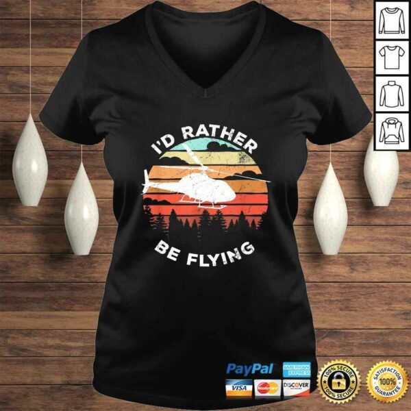 Official Helicopter Funny Pilot Gift I’d Rather Be Flying Retro T-shirt