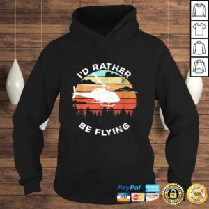 Official Helicopter Funny Pilot Gift I'd Rather Be Flying Retro T-shirt 3 Official Helicopter Funny Pilot Gift Id Rather Be Flying Retro T shirt 4