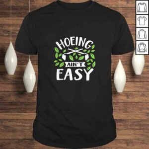 Official Hoeing Ain’t Easy Funny Summer Vegetable Garden T-shirt Official Hoeing Ain’t Easy Funny Summer Vegetable Garden T-shirt