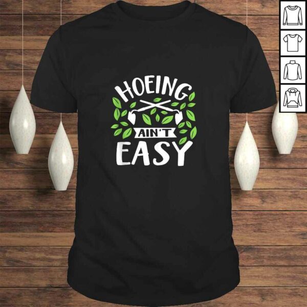 Official Hoeing Ain’t Easy Funny Summer Vegetable Garden T-shirt