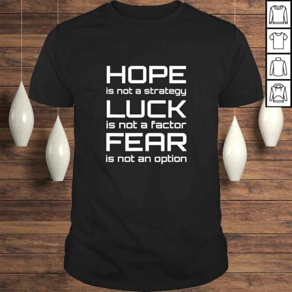 Official Hope Luck Fear Shirt Inspirational Quote WorkouShirt