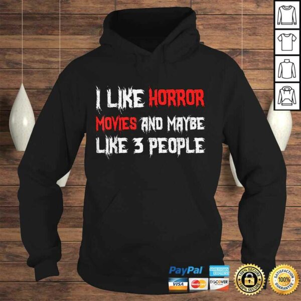 Official Horror Funny Gift – I Like Horror Movies And Maybe 3 People Shirt