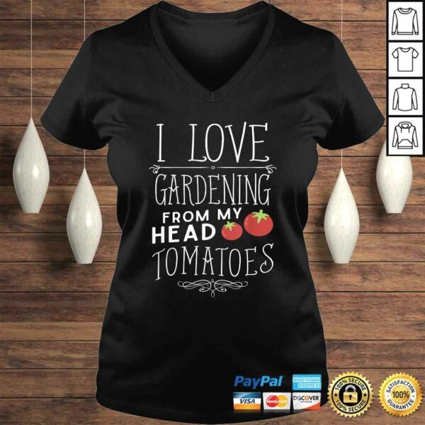 Official I Love Gardening From My Head Tomatoes (To My Toes) TShirt