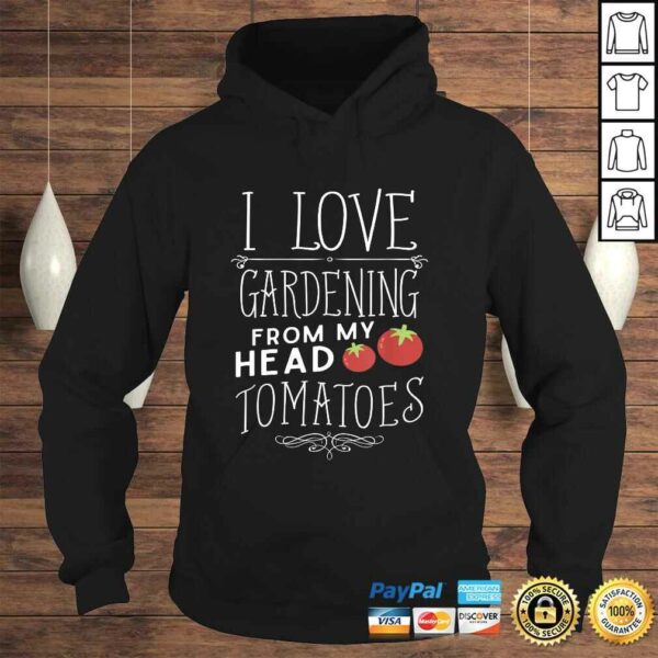 Official I Love Gardening From My Head Tomatoes (To My Toes) TShirt