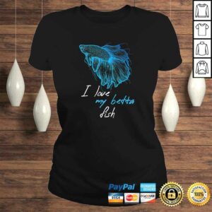 Official I Love My BETTA Fish TShirt 2 Official I Love My BETTA Fish TShirt 3