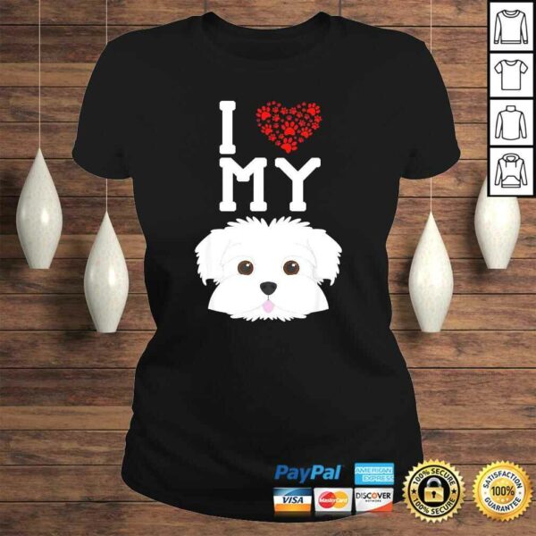 Official I Love My Dog – Maltese Animal Lover Best Friend TShirt