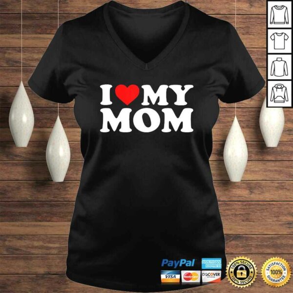 Official I Love My Mom Shirt