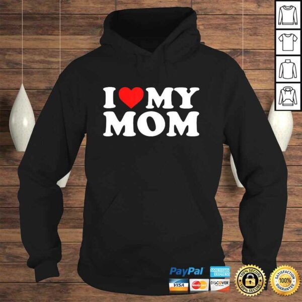 Official I Love My Mom Shirt