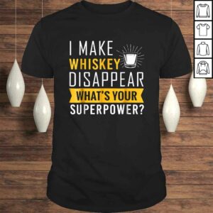 Official I Make Whiskey Disappear Shirt Whiskey Lover Shirt Official I Make Whiskey Disappear Shirt Whiskey Lover Shirt