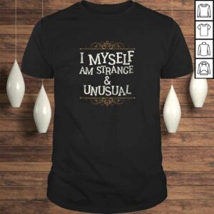 Official I Myself Am Strange And Unusual Funny Halloween Shirt Official I Myself Am Strange And Unusual Funny Halloween Shirt