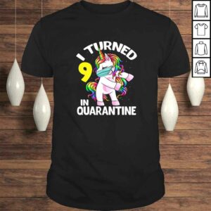 Official I Turned 9 In Quarantine Flossing Unicorn 9th Birthday Gift Shirt Official I Turned 9 In Quarantine Flossing Unicorn 9th Birthday Gift Shirt