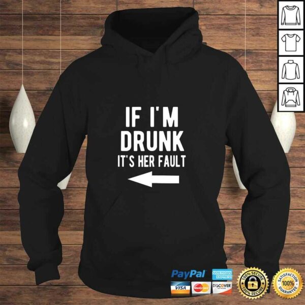 Official If I’m Drunk It’s Her Fault Funny Best Friends Arrow TShirt Gift