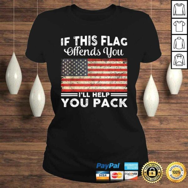 Official If This Flag Offends You I’ll Help You Pack US Flag TShirt