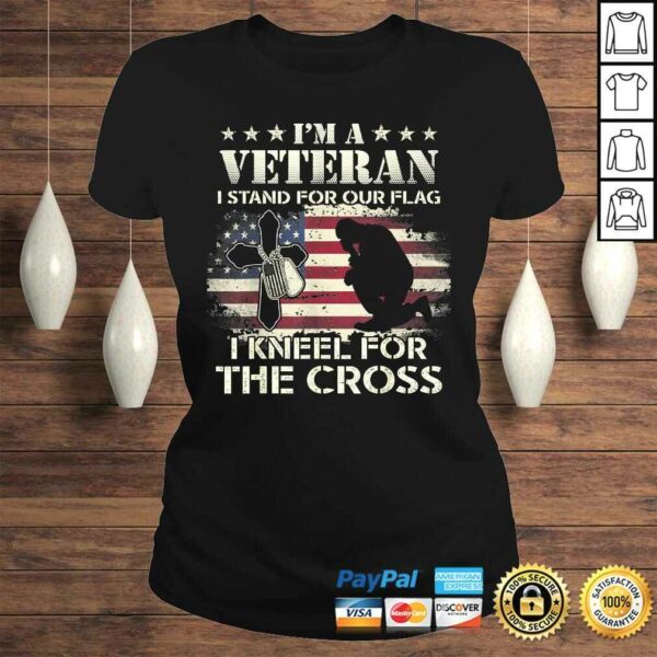 Official I’m A Veteran Stand For The Flag Kneel For The Cross TShirt Gift