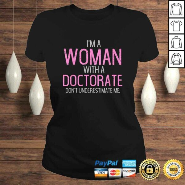 Official I’m A Woman With A Doctorate Funny PhD Graduation TShirt