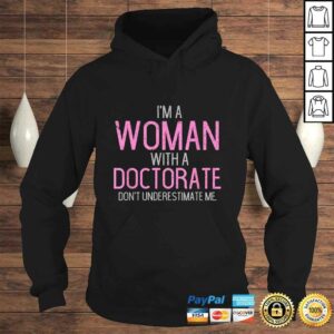 Official I'm A Woman With A Doctorate Funny PhD Graduation TShirt 3 Official Im A Woman With A Doctorate Funny PhD Graduation TShirt 4