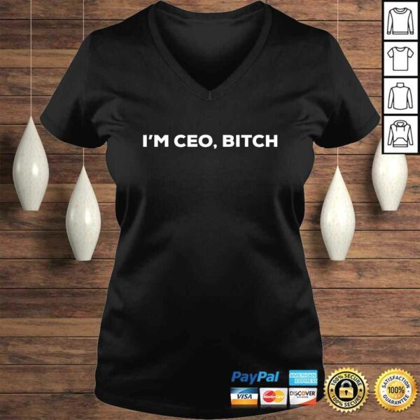 Official Im CEO, Bitch start up TShirt